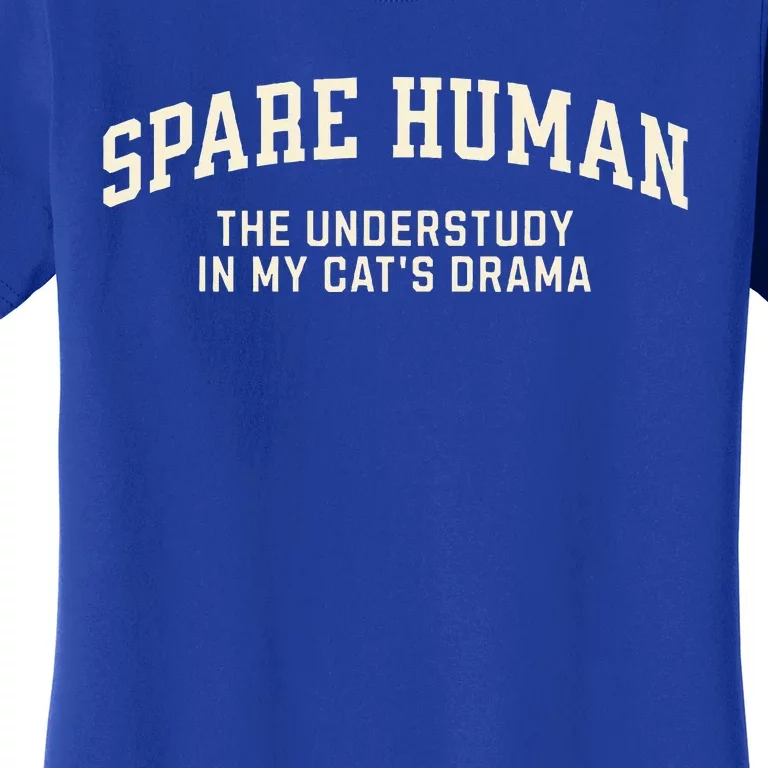 Funny Cat Parent Spare Human Sarcastic Women's T-Shirt