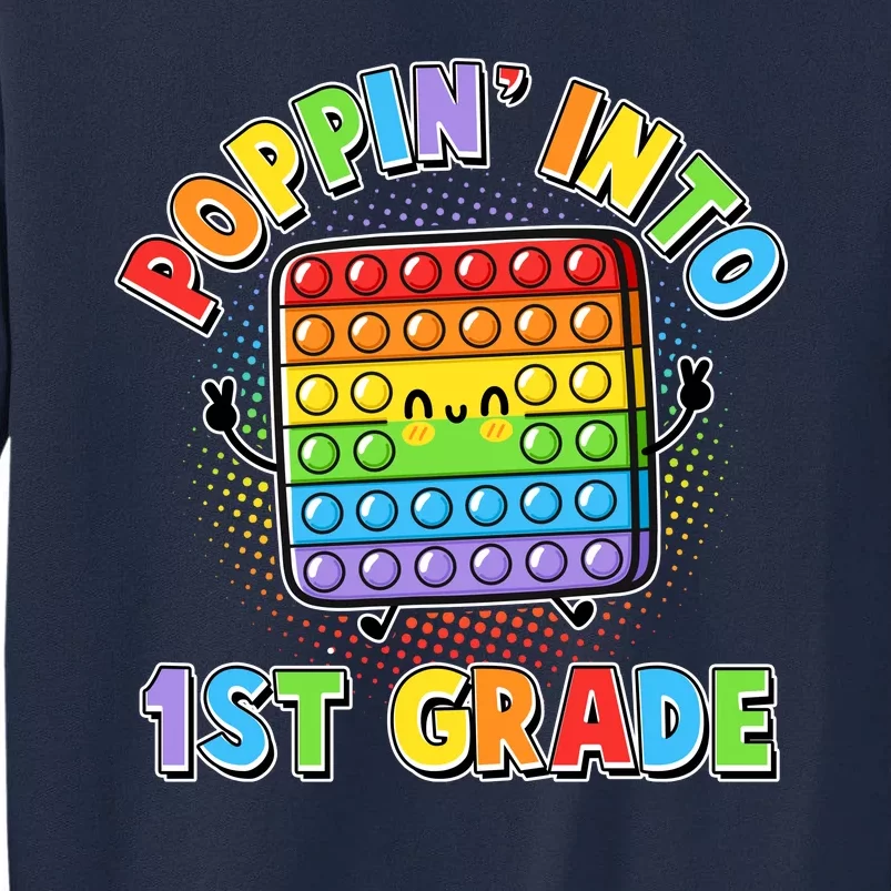 Funny Cute Poppin' Into 1st Grade Fidget Toy Tall Sweatshirt