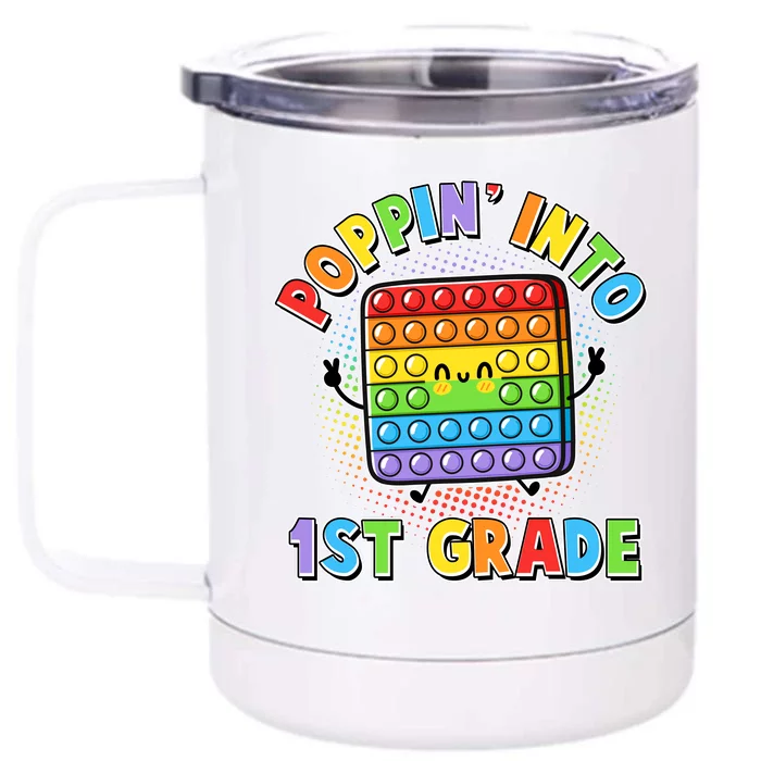 Funny Cute Poppin' Into 1st Grade Fidget Toy Front & Back 12oz Stainless Steel Tumbler Cup