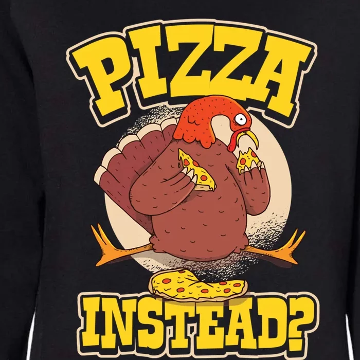 Funny Cute Pizza Instead Thanksgiving Turkey Fall Autumn Season Holiday Meaningf Womens California Wash Sweatshirt