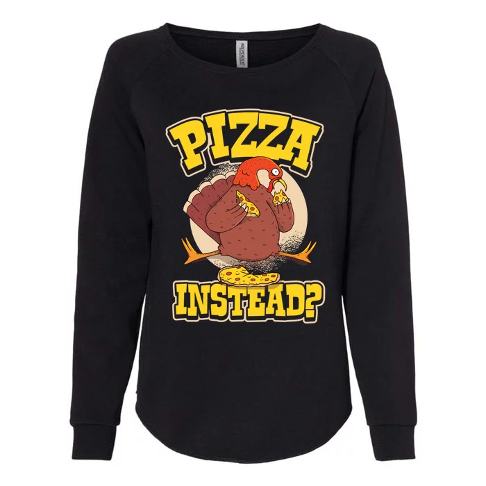 Funny Cute Pizza Instead Thanksgiving Turkey Fall Autumn Season Holiday Meaningf Womens California Wash Sweatshirt