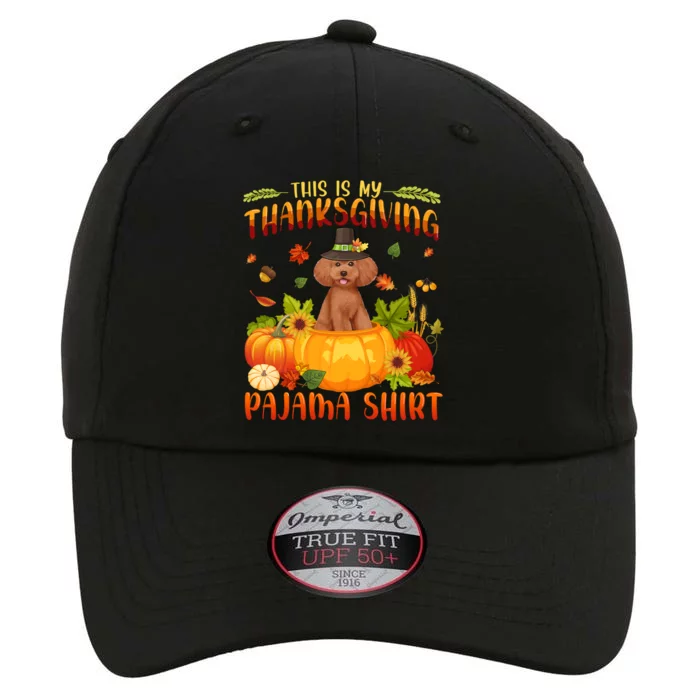 Funny Cute Poodle Dog Autumn Fall This Is My Thanksgiving Pajama The Original Performance Cap