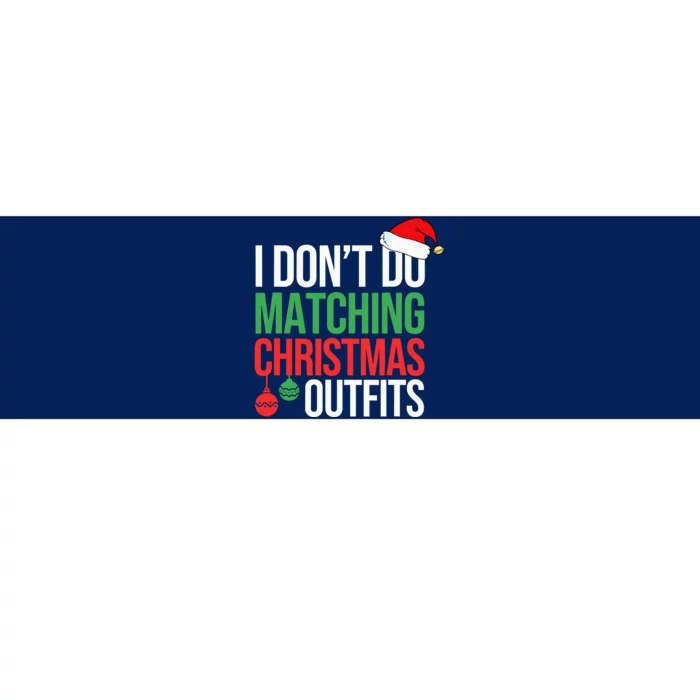 Family Christmas Pajamas I Dont Do Matching Christmas Outfits Bumper Sticker