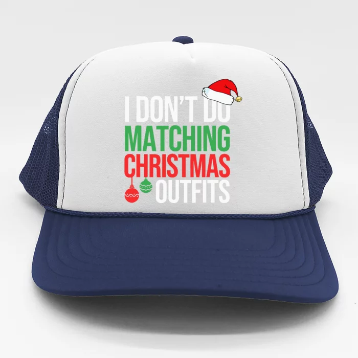 Family Christmas Pajamas I Dont Do Matching Christmas Outfits Trucker Hat