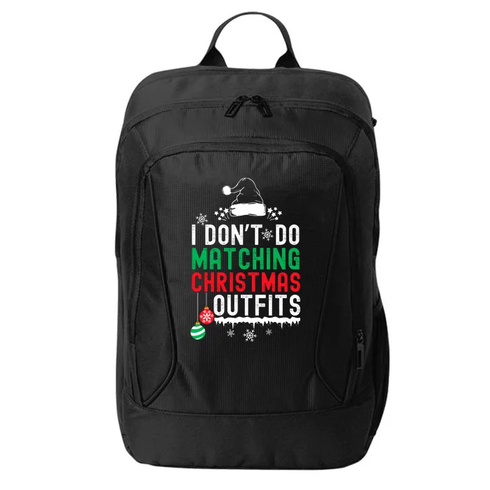 Family Christmas Pajamas I Dont Do Matching Christmas Outfits City Backpack