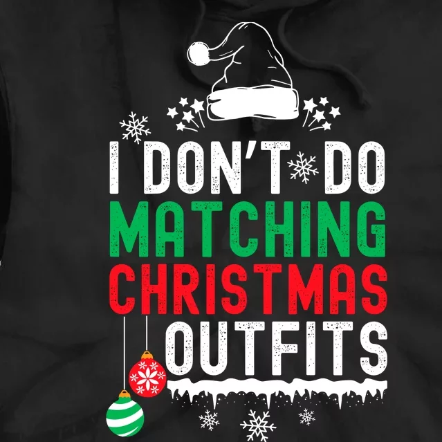 Family Christmas Pajamas I Dont Do Matching Christmas Outfits Tie Dye Hoodie