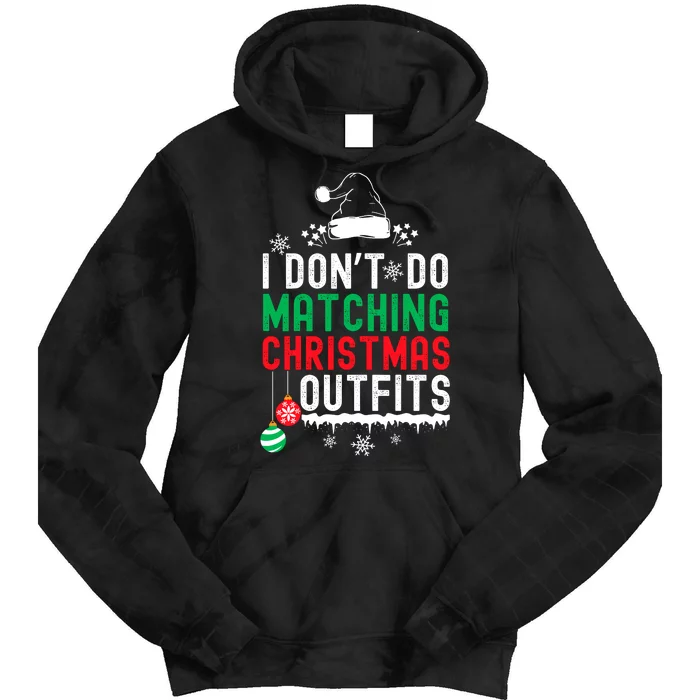 Family Christmas Pajamas I Dont Do Matching Christmas Outfits Tie Dye Hoodie