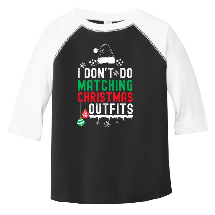 Family Christmas Pajamas I Dont Do Matching Christmas Outfits Toddler Fine Jersey T-Shirt