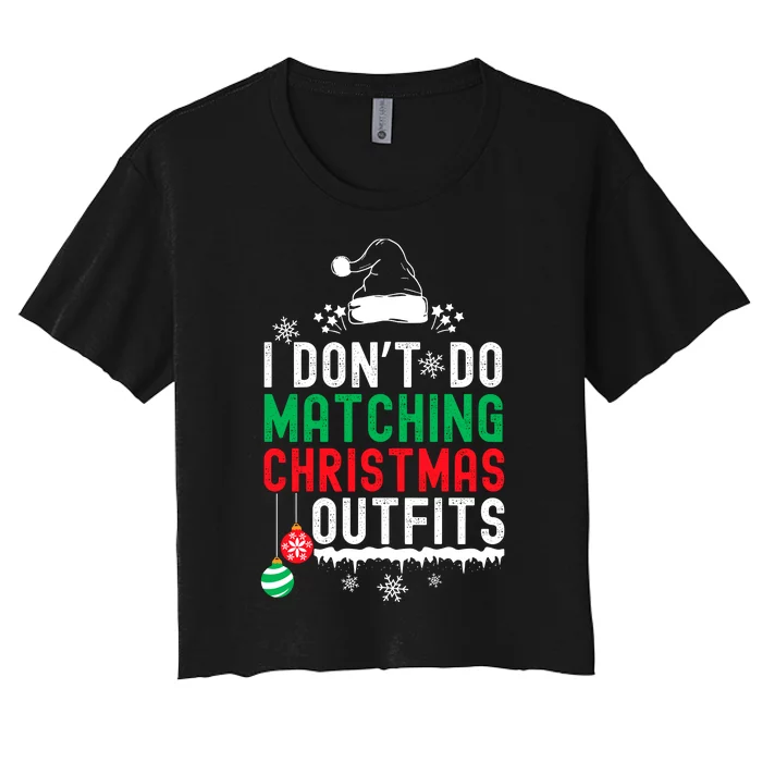 Family Christmas Pajamas I Dont Do Matching Christmas Outfits Women's Crop Top Tee