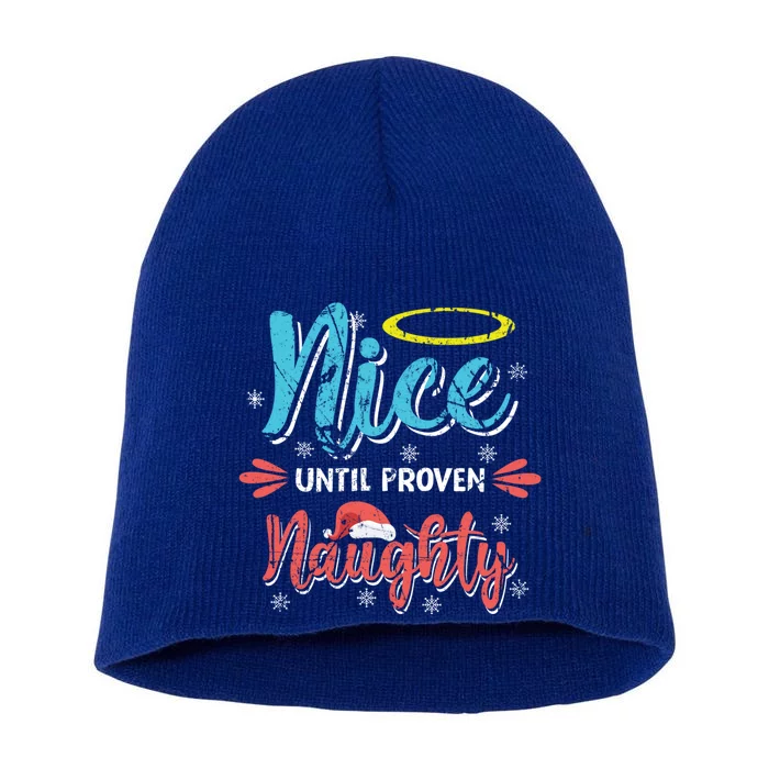 Funny Christmas Pun Nice Until Proven Naughty Distressed Meaningful Gift Short Acrylic Beanie