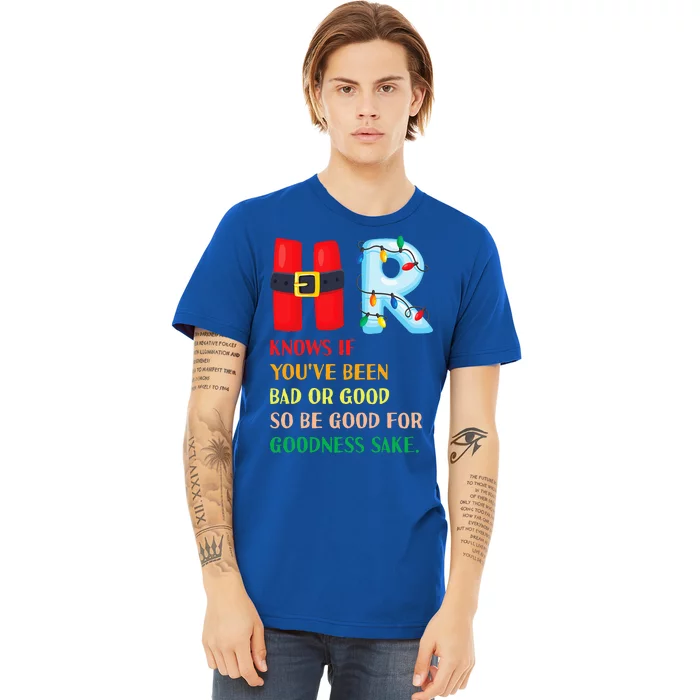 Funny Christmas Party HR Knows If You've Been Bad Or Good Premium T-Shirt