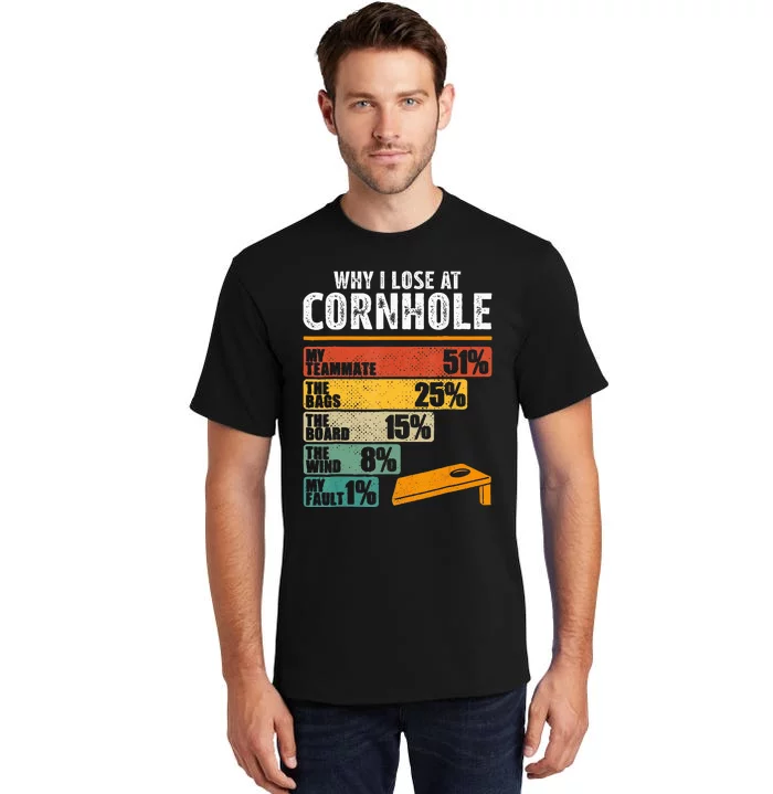 Funny Cornhole Player Why I Lose At Cornhole Tall T-Shirt