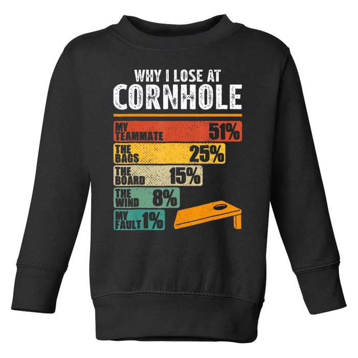 Funny Cornhole Player Why I Lose At Cornhole Toddler Sweatshirt