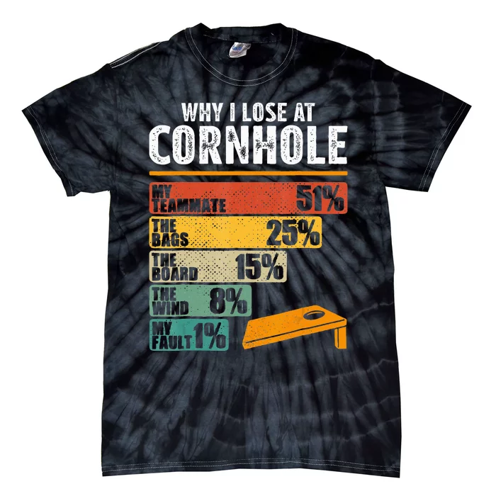 Funny Cornhole Player Why I Lose At Cornhole Tie-Dye T-Shirt