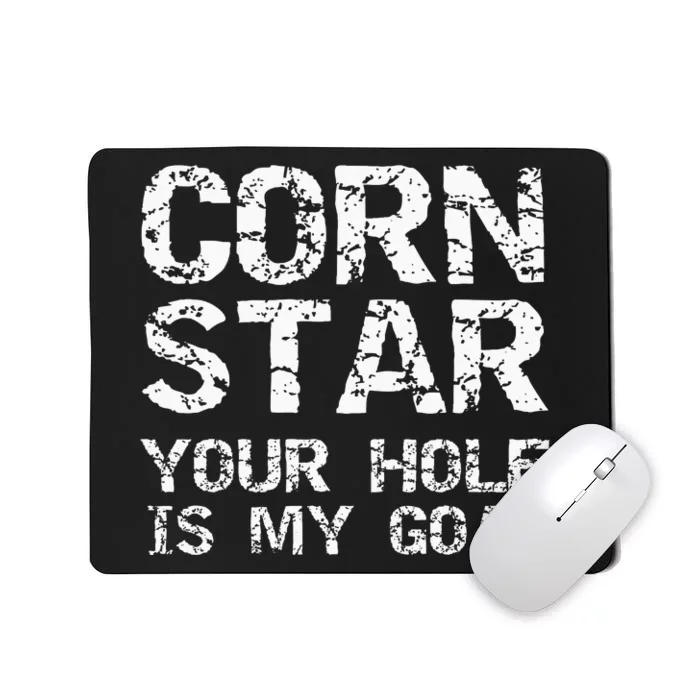 Funny Cornhole Pun Gift Quote Corn Star Your Hole Is My Goal Mousepad