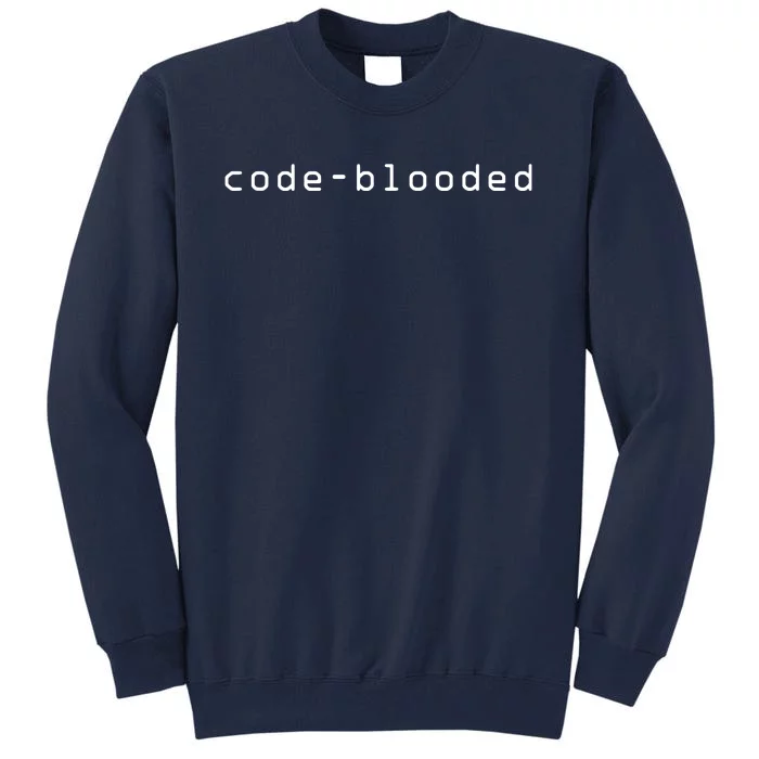 Funny CodeBlooded Programming Coding Programmer Coder Tall Sweatshirt