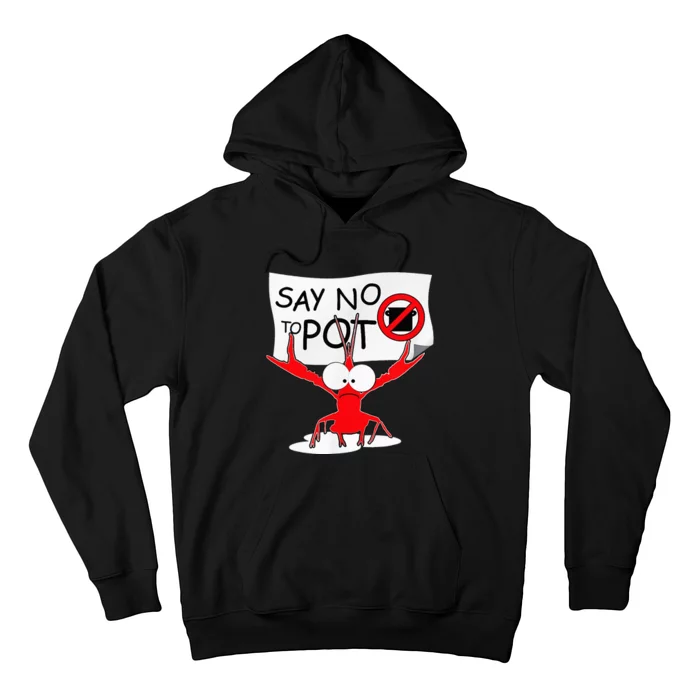 Funny Crawfish Pun Say No To Pot Lobster Festival Hoodie