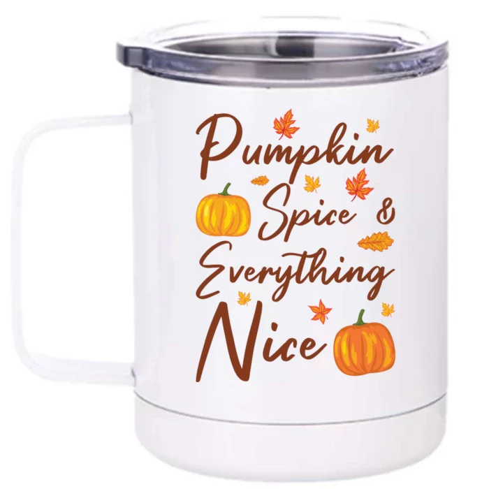 Funny Cute Pumpkin Spice And Everything Nice Thanksgiving Autumn Front & Back 12oz Stainless Steel Tumbler Cup