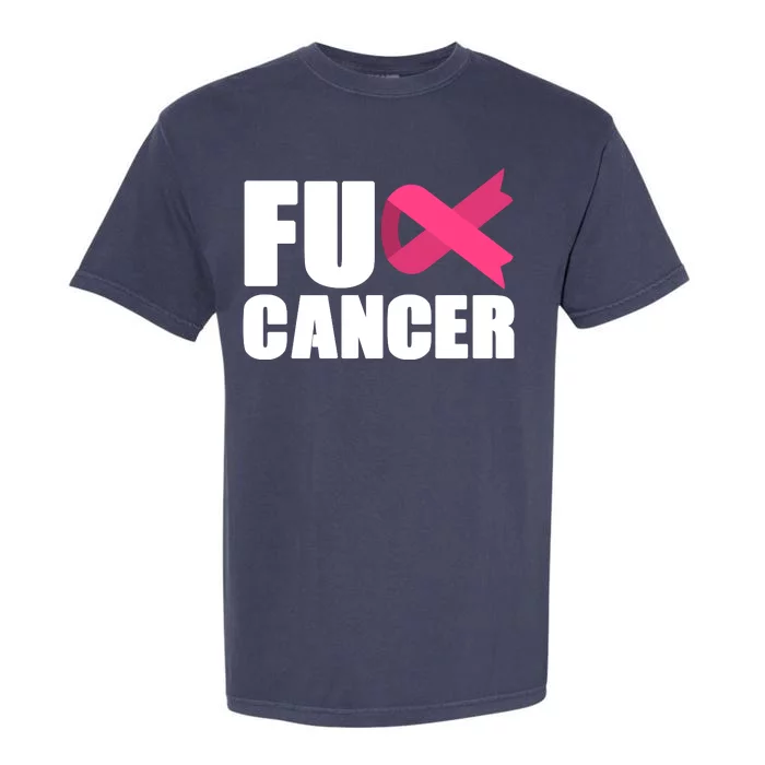 FU Cancer Pink Ribbon Breast Cancer Awareness Garment-Dyed Heavyweight T-Shirt