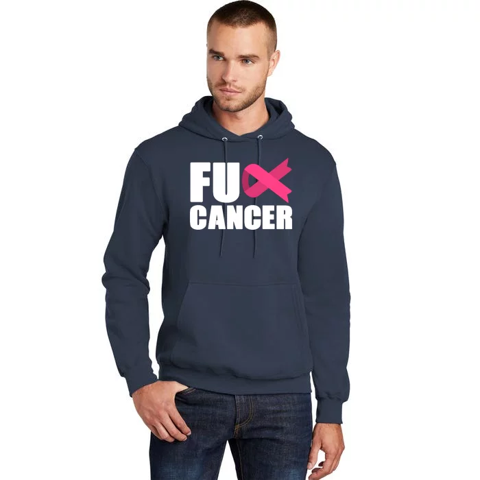 FU Cancer Pink Ribbon Breast Cancer Awareness Tall Hoodie