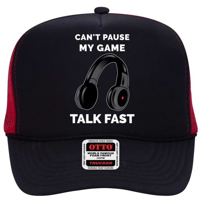 Funny Cant Paused My Game Talk Fast Gift Game Controllers High Crown Mesh Trucker Hat