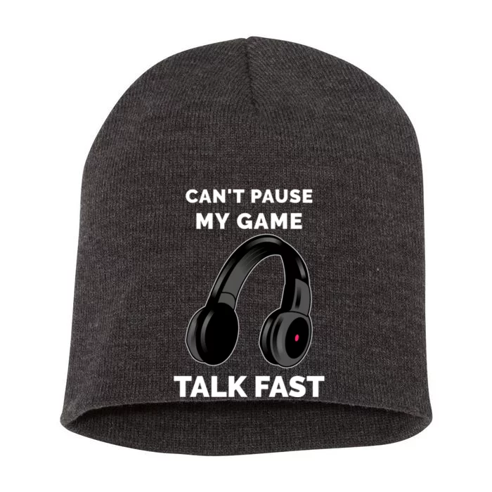 Funny Cant Paused My Game Talk Fast Gift Game Controllers Short Acrylic Beanie