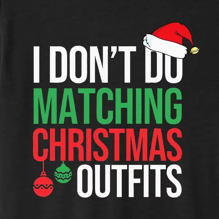 Family Christmas Pajamas I Dont Do Matching Christmas Outfit ChromaSoft Performance T-Shirt