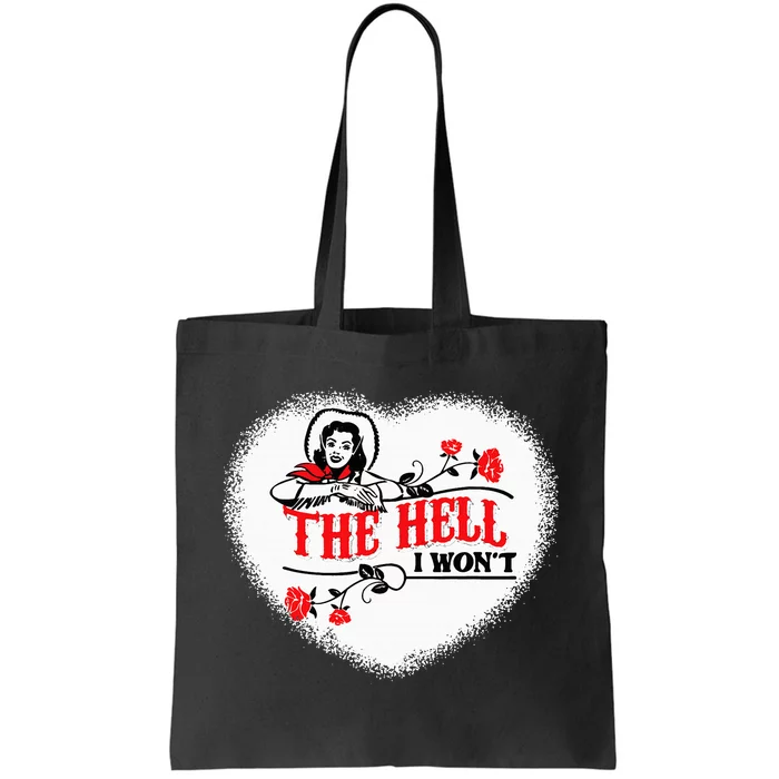 Funny Cowgirl Quote The Hell I WonT Apparel For Life Tote Bag