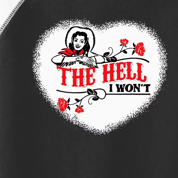 Funny Cowgirl Quote The Hell I WonT Apparel For Life Toddler Fine Jersey T-Shirt