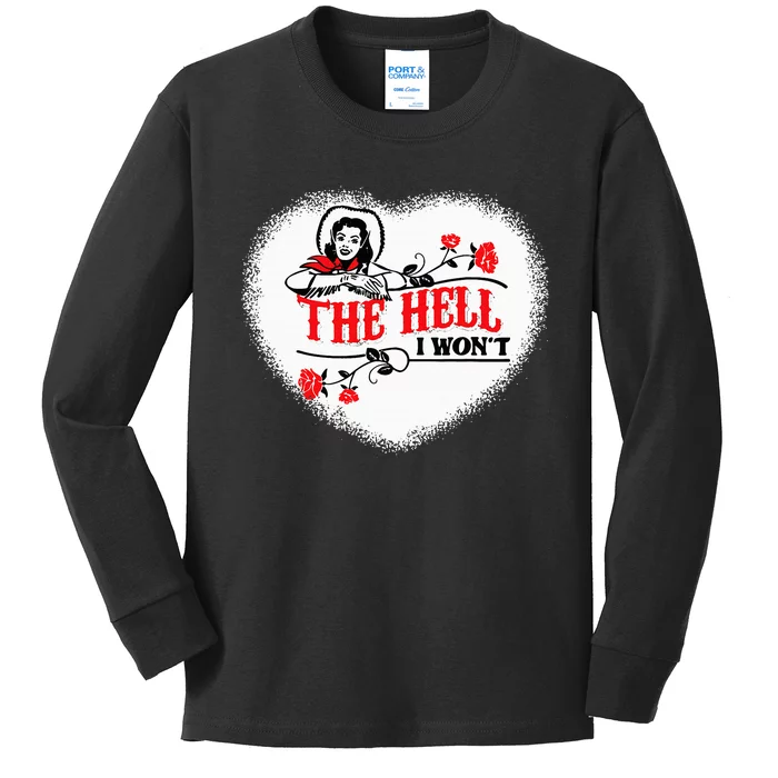 Funny Cowgirl Quote The Hell I WonT Apparel For Life Kids Long Sleeve Shirt