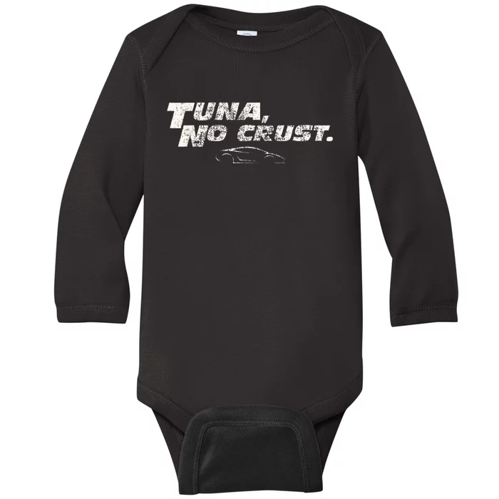 Fast Car Quote Tuna No Crust Baby Long Sleeve Bodysuit