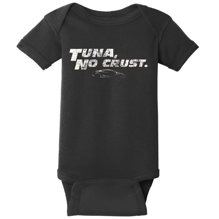 Fast Car Quote Tuna No Crust Baby Bodysuit