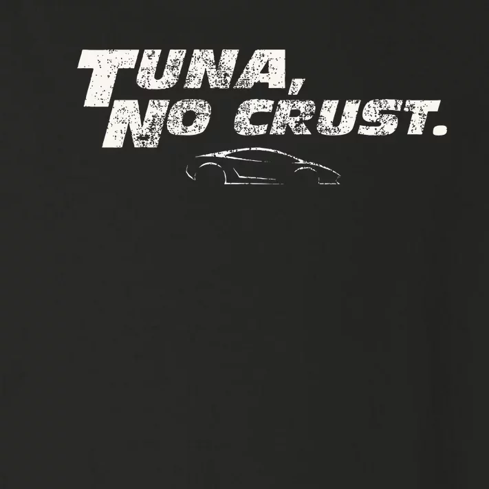 Fast Car Quote Tuna No Crust Toddler Long Sleeve Shirt