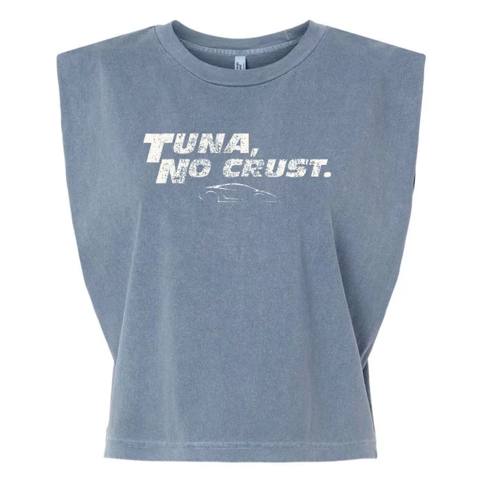 Fast Car Quote Tuna No Crust Garment-Dyed Women's Muscle Tee