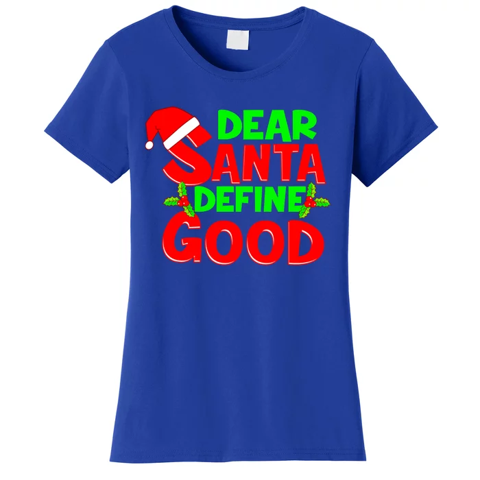 Funny Christmas Quote Dear Santa Define Good Holiday Gift Women's T-Shirt