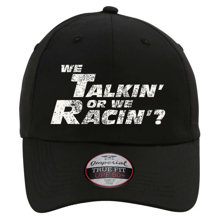 Fast Car Quote We Talkin Or We Racin The Original Performance Cap