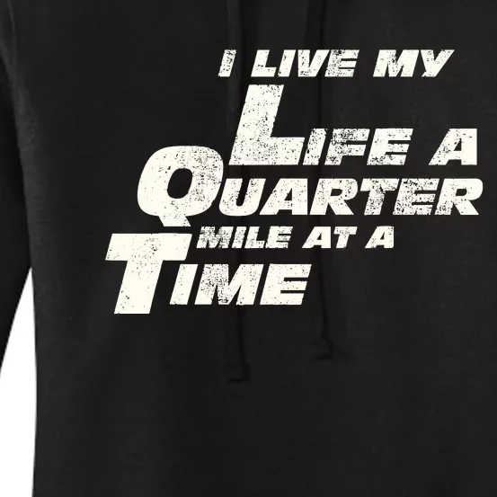 Fast Car Quote I Live My Life A Quarter Mile At A Time Gift Women's Pullover Hoodie