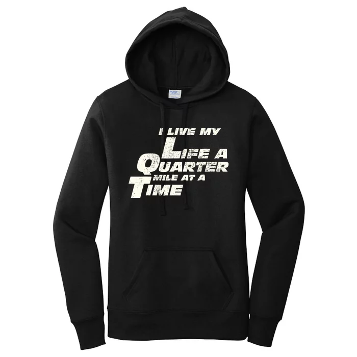 Fast Car Quote I Live My Life A Quarter Mile At A Time Gift Women's Pullover Hoodie