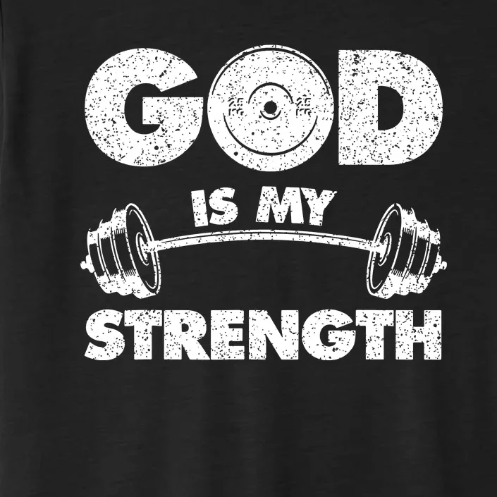 Funny Christian Quote God Is My Strength ChromaSoft Performance T-Shirt