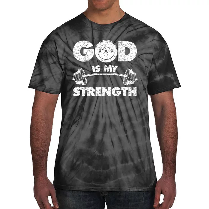 Funny Christian Quote God Is My Strength Tie-Dye T-Shirt