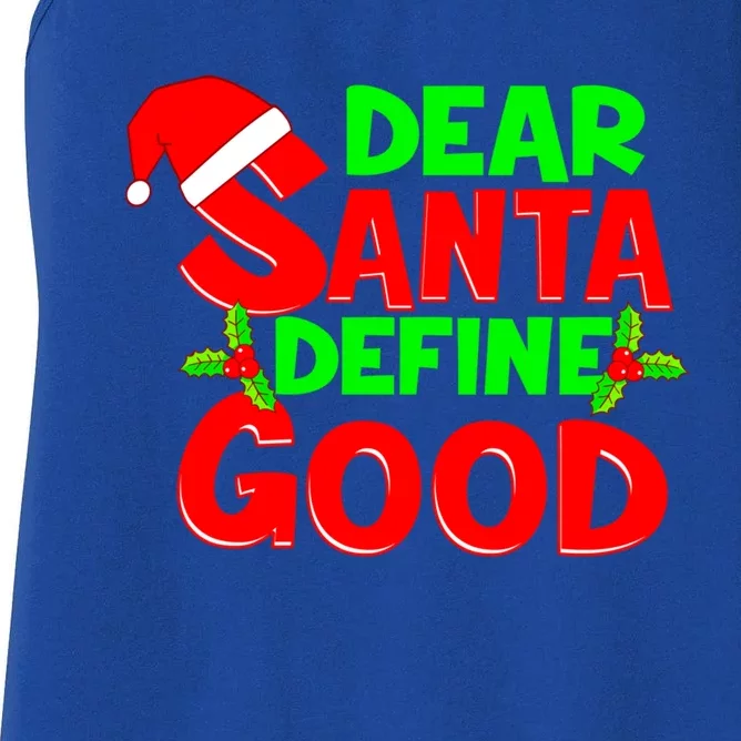 Funny Christmas Quote Dear Santa Define Good Holiday Gift Women's Racerback Tank