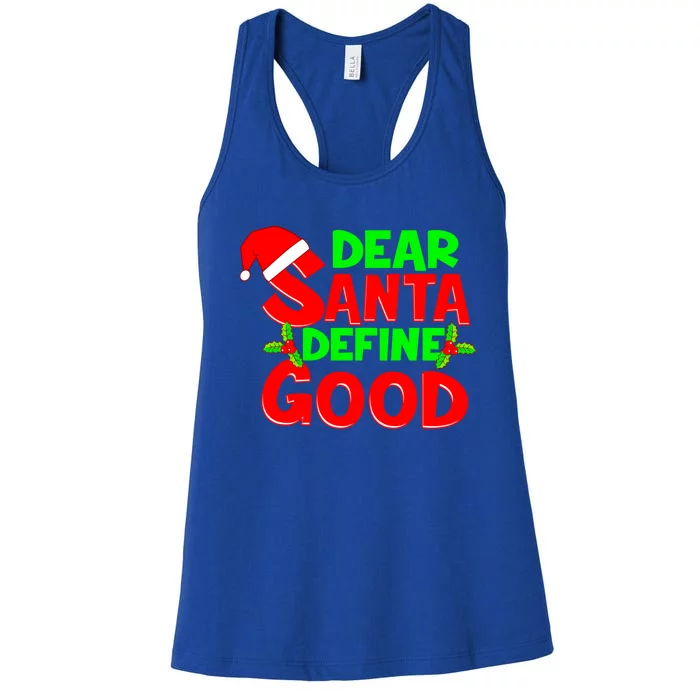 Funny Christmas Quote Dear Santa Define Good Holiday Gift Women's Racerback Tank