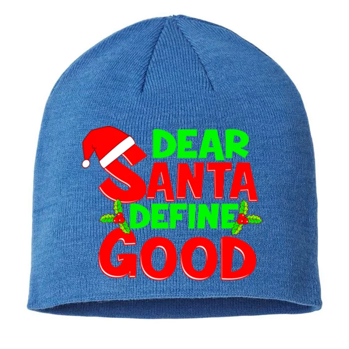 Funny Christmas Quote Dear Santa Define Good Holiday Cool Gift 8 1/2in Sustainable Knit Beanie