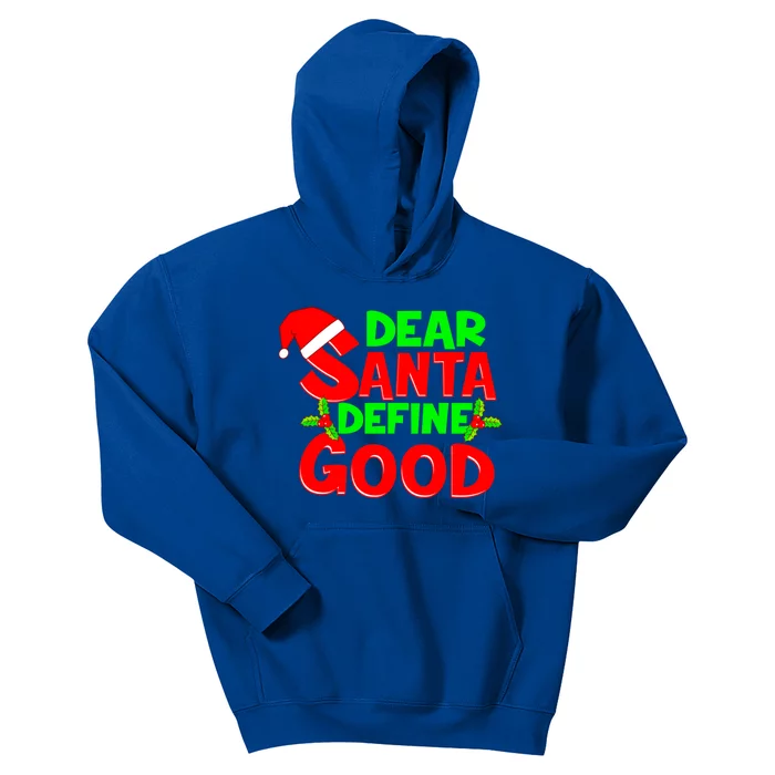 Funny Christmas Quote Dear Santa Define Good Holiday Cool Gift Kids Hoodie