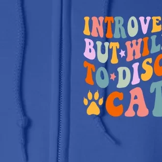 Funny Cat Quotes Introverted But Willing To Discuss Cats Gift Full Zip Hoodie