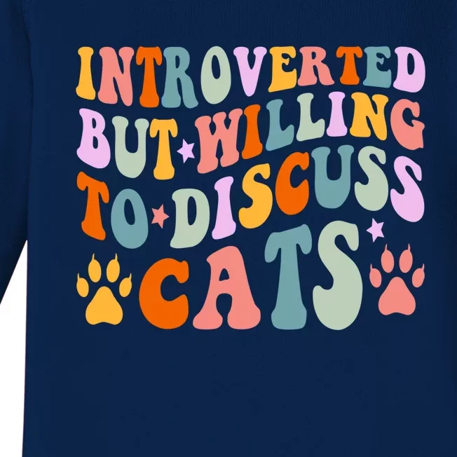 Funny Cat Quotes Introverted But Willing To Discuss Cats Gift Baby Long Sleeve Bodysuit