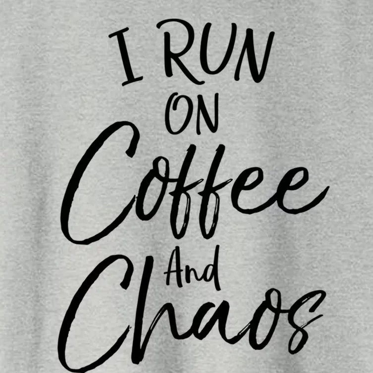 Funny Coffee Quote For Moms Cute I Run On Coffee And Chaos Gift Women's Crop Top Tee