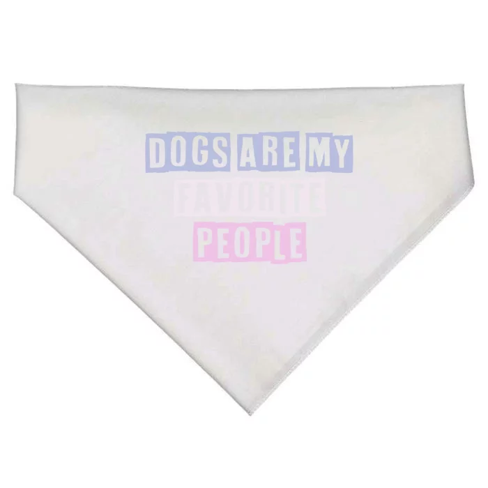 Funny Colored Quotes Ideas Dogs Are My Favorite People Gift USA-Made Doggie Bandana