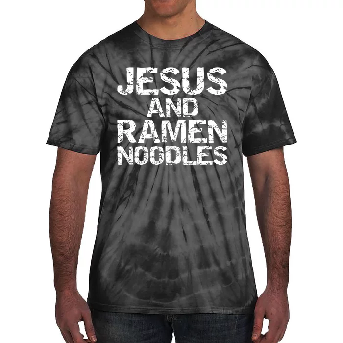 Funny Christian Quote Distressed Jesus And Ramen Noodles Tie-Dye T-Shirt