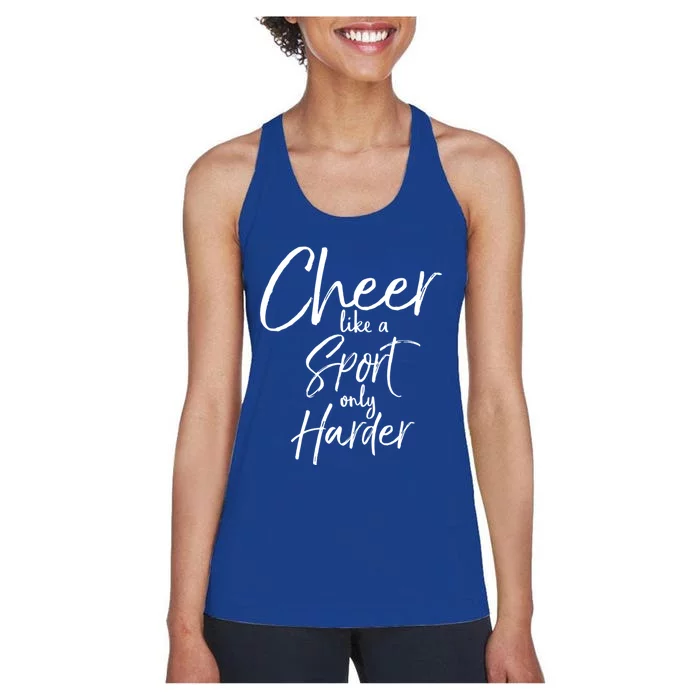 Funny Cheerleader Quote Gift Cheer Like A Sport Only Harder Gift Women's Racerback Tank